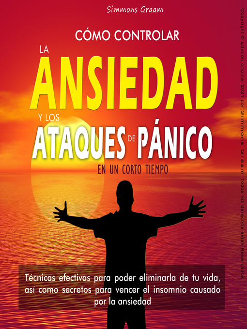 Title details for Cómo controlar la ansiedad y los ataques de pánico en un corto tiempo - by simmons Graam - Available